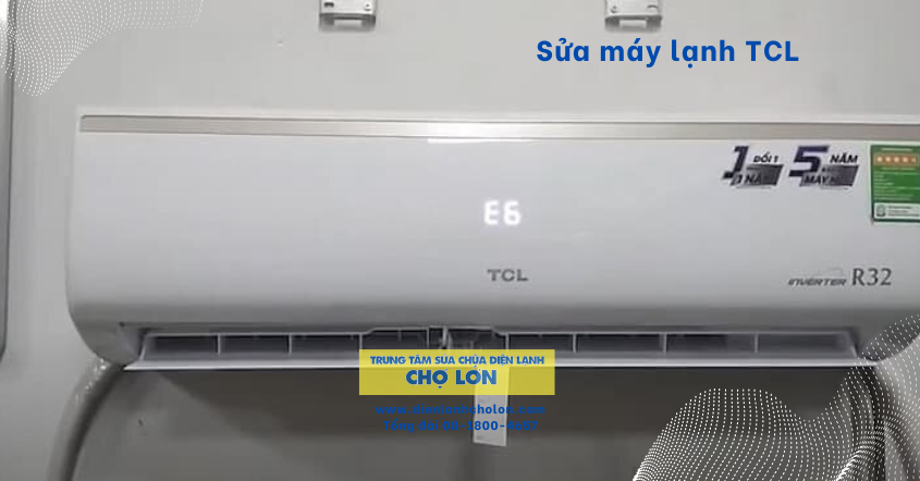 Bảng giá sửa máy lạnh TCL tại Điện lạnh Chợ Lớn