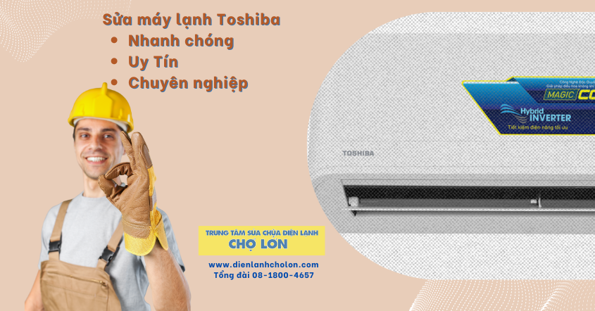 Quy trình sửa máy lạnh Toshiba an toàn đảm bảo tại Điện Lạnh Chợ Lớn