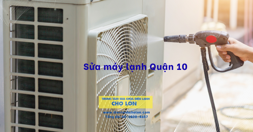 Quy trình sửa máy lạnh Quận 10 chuyên nghiệp của Điện lạnh Chợ Lớn