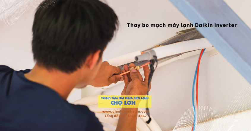 Lợi ích khi thay bo mạch máy lạnh Daikin tại Điện lạnh Chợ Lớn