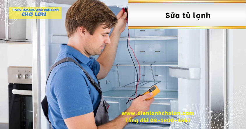Quy trình sửa tủ lạnh chuyên nghiệp của Điện lạnh Chợ Lớn