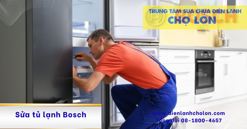 Dịch Vụ Sửa Tủ Lạnh Bosch Chuyên Nghiệp của Điện lạnh Chợ Lớn